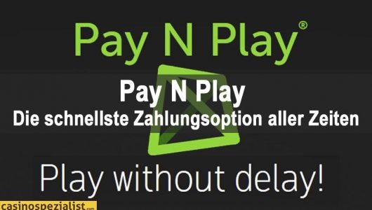 PAy N Play - Die schnellste Zahlungsoption aller Zeiten
